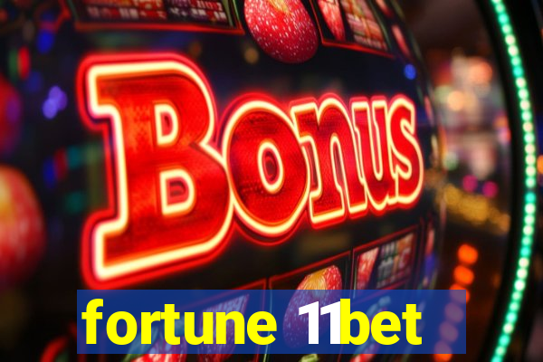 fortune 11bet